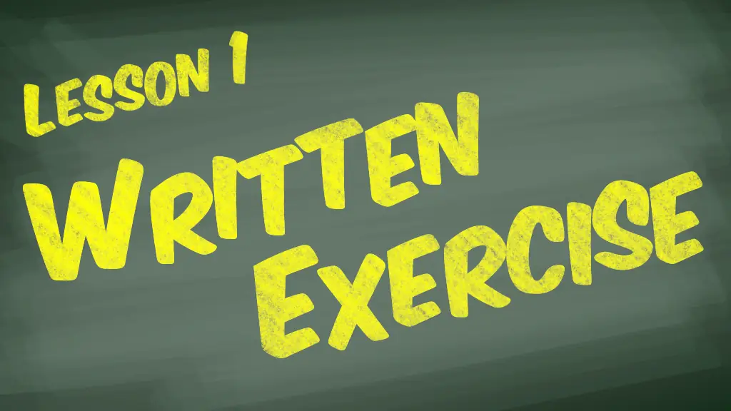 Lesson 1: Written Exercise