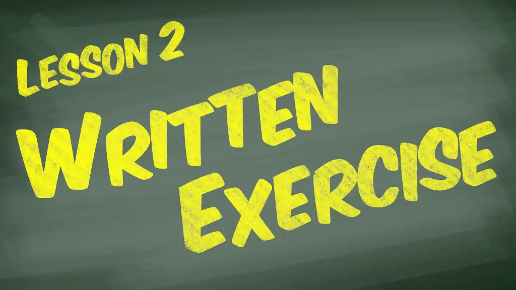 Lesson 2: Written Exercise